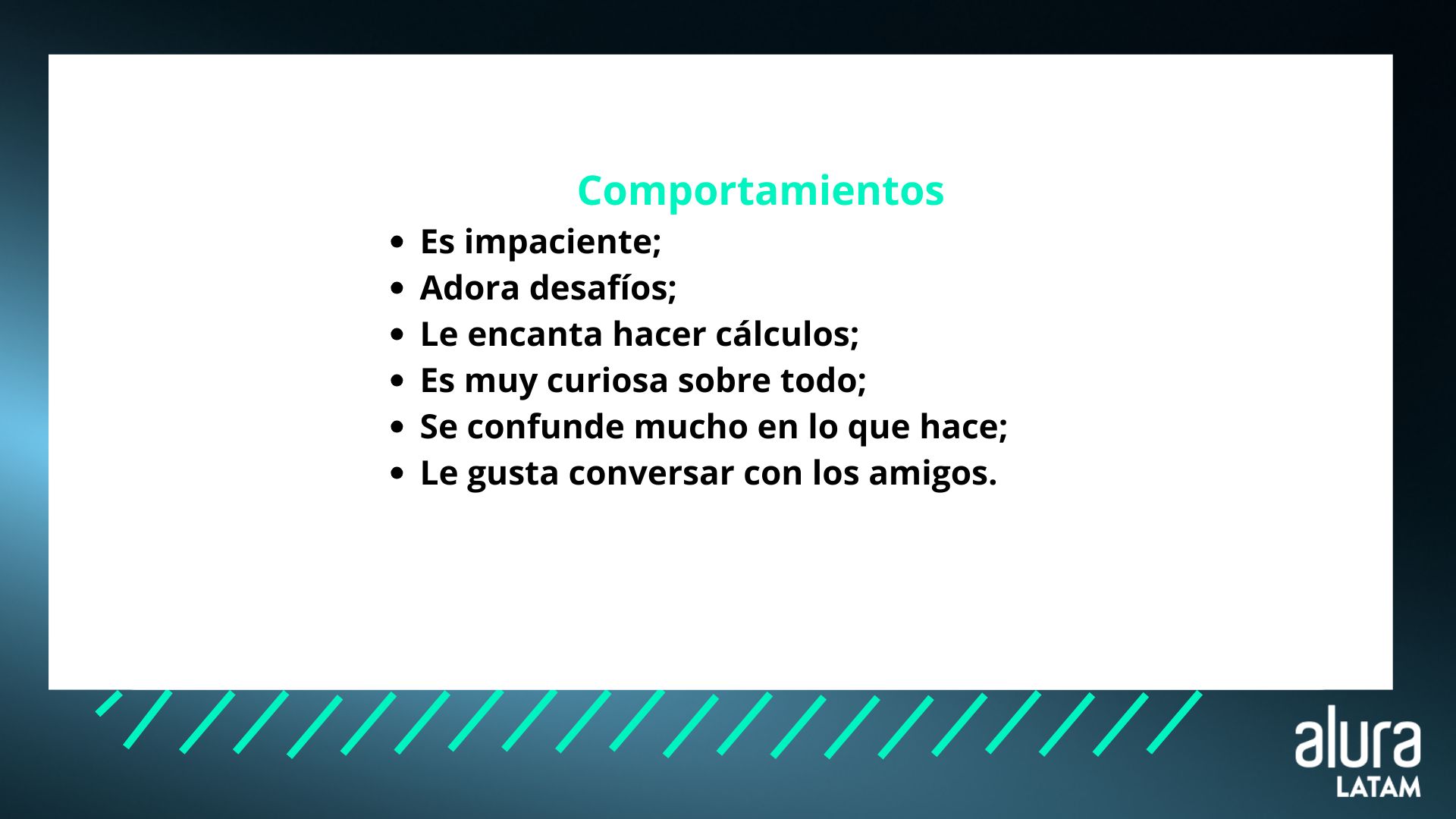 Imagen con las carcteristicas de comportamiento de Manuela: Es paciente; Adora desafíos; Le encanta hacer cálculos; Es muy curiosa sobre todo; Se confude mucho en lo que hace; Le gusta conversar con los amigos.